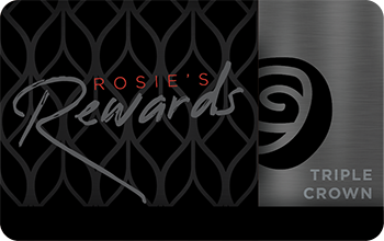 Triple Crown Rosie's Rewards Card