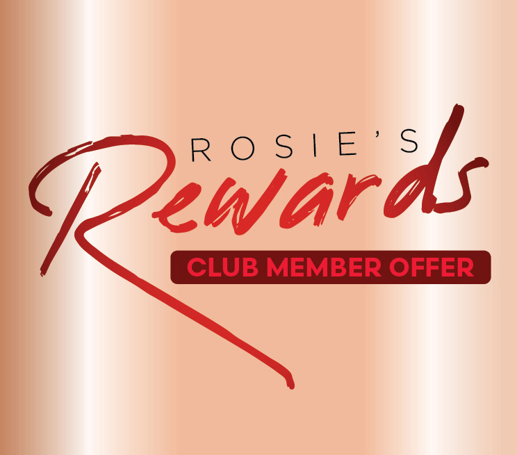 Rosie's Rewards Club Offer